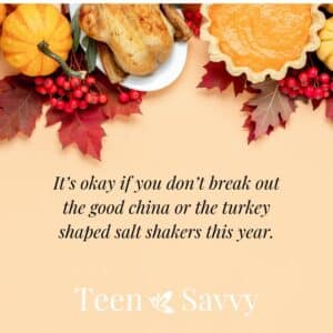 Images of pies and pumpkins at the top with a quote that reads "It's okay if you don't break out the good china or the turkey shaped salt shakers this year."